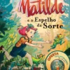 Matilde e o Espelho da Sorte