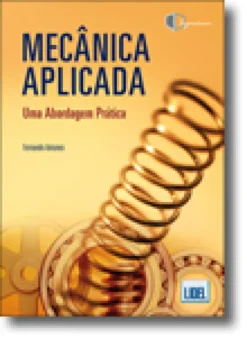 Mecânica Aplicada - Uma Abordagem Prática