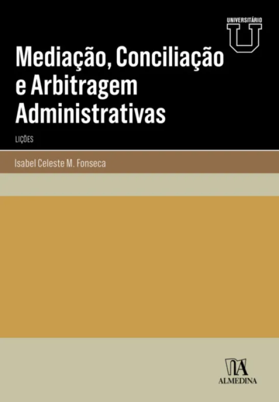 Mediação, Conciliação e Arbitragem Administrativas - Lições