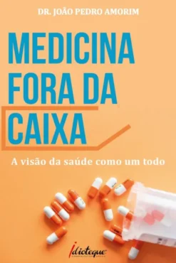 Medicina Fora da Caixa - A Visão da Saúde como Um Todo