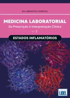 Medicina Laboratorial: Estados Inflamatórios - Da Prescrição à Interpretação Clínica