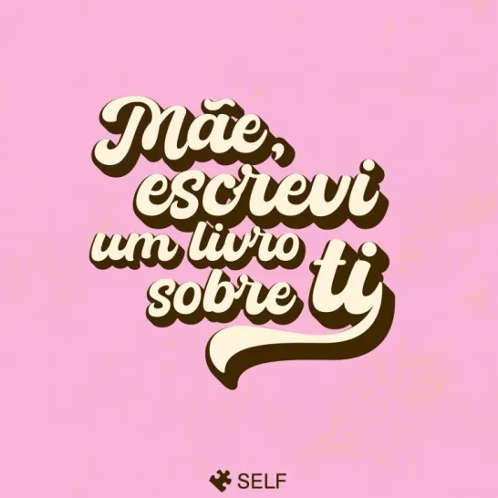 Mãe, Escrevi Um Livro Sobre Ti