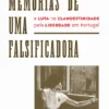 Memórias de uma Falsificadora - A Luta na Clandestinidade pela Liberdade em Portugal
