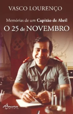 Memórias de um Capitão de Abril - O 25 de Novembro