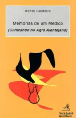 Memórias de um Médico - (Clinicando no Agro Alentejano)