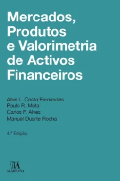 Mercados, Produtos e Valorimetria de Ativos Financeiros