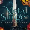 Metal Slinger - O Despertar da Magia