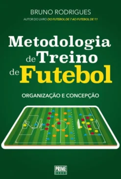Metodologia de Treino de Futebol - Organização e Concepção