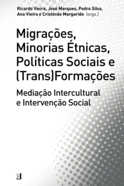 Migrações, Minorias Étnicas, Políticas Sociais e (Trans)Formações - Mediação Intercultural e Intervenção Social