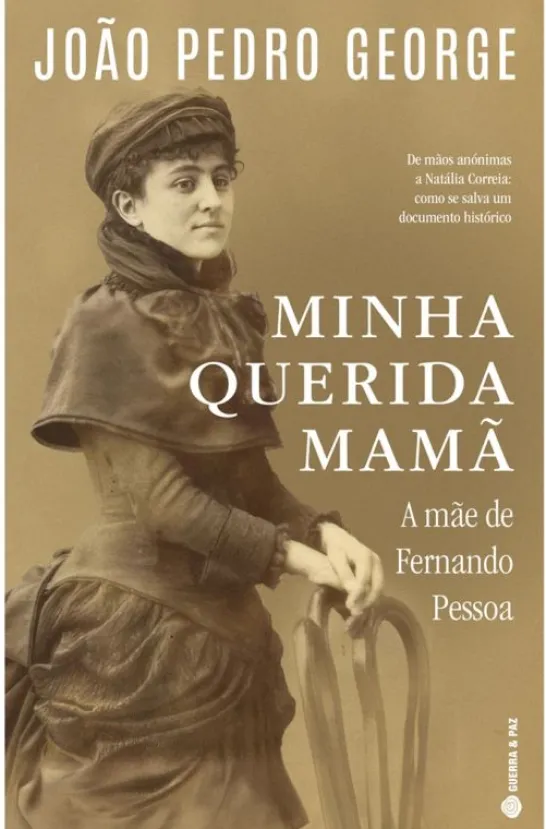Minha Querida Mamã - A Mãe de Fernando Pessoa