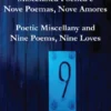 Miscelânea Poética e Nove Poemas, Nove Amores