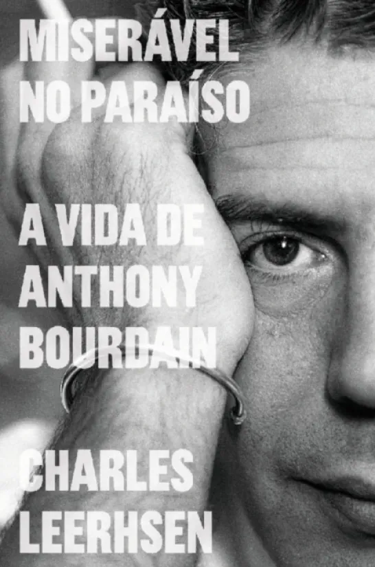 Miserável no Paraíso: a vida de Anthony Bourdain