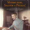Morro bem, Salvem a Pátria!