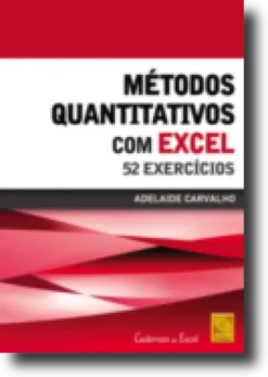 Métodos Quantitativos com Excel - 52 Exercícios