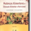 Mudanças Alimentares e Educação Alimentar e Nutricional