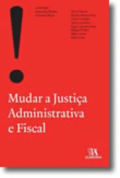 Mudar a Justiça Administrativa e Fiscal