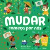 Mudar Começa por Nós