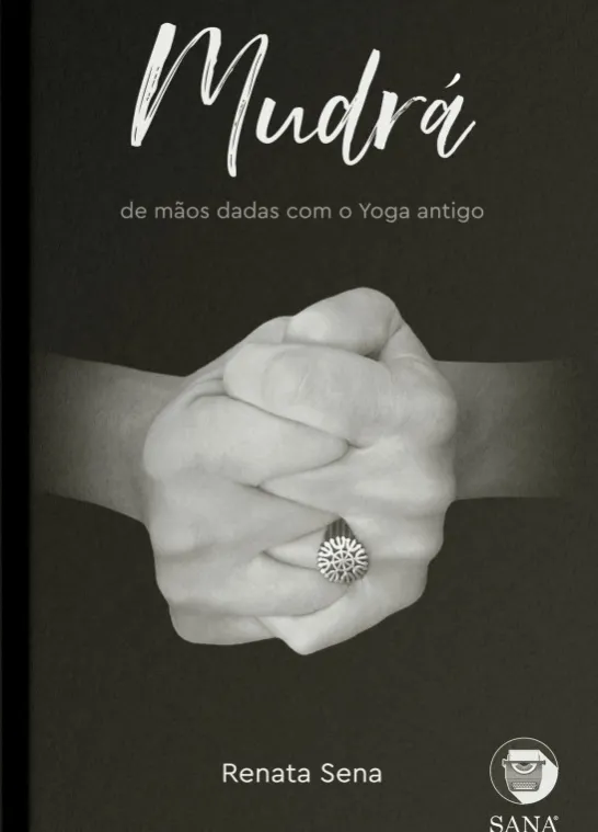 Mudrá - De Mãos Dadas com o Yoga Antigo