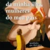 Mulheres da Minha Ilha, Mulheres do Meu País