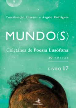 Mundo(s) - Coletânea de Poesia Lusófona - Livro 17