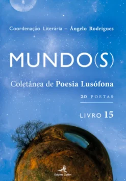 Mundo(s) - Coletânea de Poesia Lusófona - Livro 15