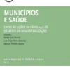 Municípios e Saúde - Entre as lições da Covid-19 e os desafios da descentralização