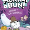 Murray e Bun! - Murray, o Caça-Fantasmas