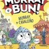 Murray e Bun! - Murray, o Cavaleiro