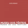Museu dos Têxteis - Museo de los Textiles