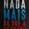 Nada Mais do que a Verdade