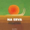 Na Erva, Debaixo da Erva