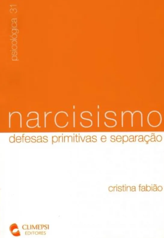 Narcisismo - Defesas Primitivas e Separação