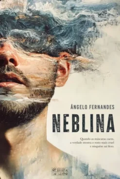 Neblina - Quando as Máscaras Caem, a Verdade Mostra o Rosto Mais Cruel e Ninguém Sai Ileso