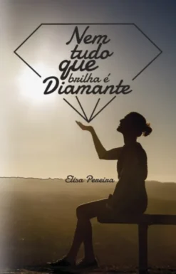 Nem Tudo o que Brilha é Diamante