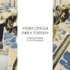 «Não Chega para Todos» - Textos sobre o Capitalismo