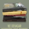 No Devagar Depressa dos Tempos