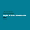Noções De Direito Administrativo Vol. I