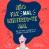 Não Faz Mal Sentires-te Mal
