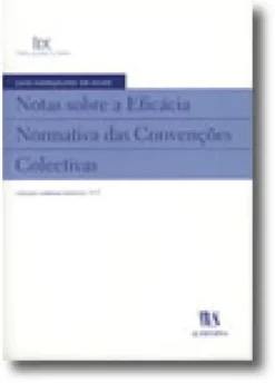 Notas sobre a Eficácia Normativa das Convenções Colectivas  N.º 1 da Colecção