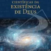 Novas Evidências Científicas da Existência de Deus