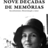 Nove Décadas de Memórias