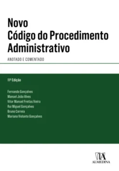 Novo Código do Procedimento Administrativo - Anotado e Comentado