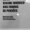 Novo Regime Jurídicodos Fundos de Pensões