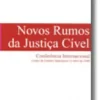 Novos Rumos da Justiça Cível - Conferência Internacional - Centro Estudos Judiciários - 9 Abril 2008