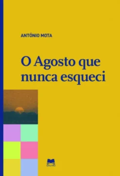 O Agosto que nunca esqueci
