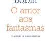 O Amor aos Fantasmas