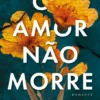 O Amor Não Morre