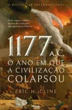 1177: O Ano em Que a Civilização Colapsou