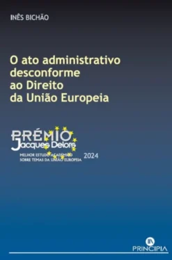 O Ato Administrativo Desconforme ao Direito da União Europeia