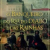 O Banqueiro do Rei, do Diabo e das Rainhas